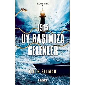 Karadeniz 1-1915 - Uy Başımıza Gelenler Ilker Selman