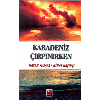 Karadeniz Çırpınırken Hasan Yılmaz