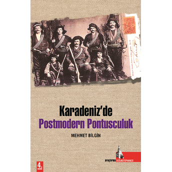 Karadeniz’de Postmodern Pontusculuk Mehmet Bilgin