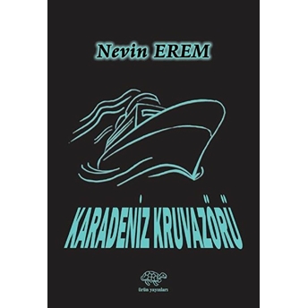 Karadeniz Kruvazörü - Nevin Erem