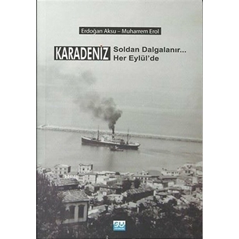 Karadeniz Soldan Dalgalanır Her Eylül'de Erdoğan Aksu