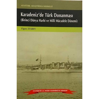 Karadeniz'De Türk Donanması Figen Atabey