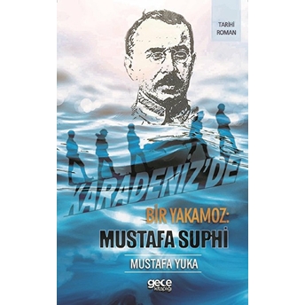 Karadeniz'de Bir Yakamoz: Mustafa Suphi