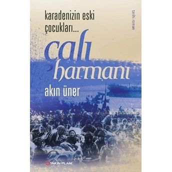 Karadenizin Eski Çocukları - Çalı Harmanı Akın Üner