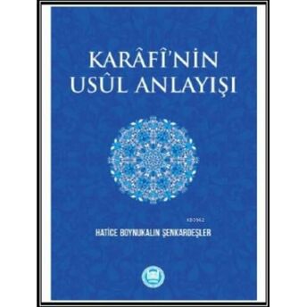 Karâfî'nin Usûl Anlayışı Hatice Boynukalın Şenkardeşler