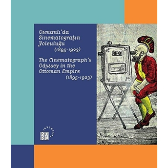 Karagöz’den Günümüze Temaşa - Osmanlı’da Sinematografın Yolculuğu 1895-1923