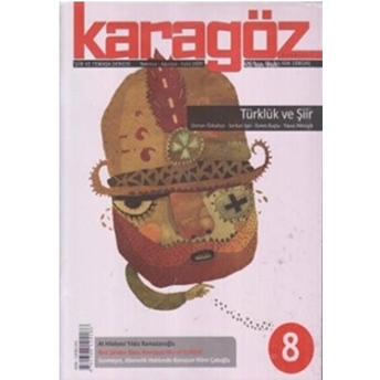 Karagöz Şiir Ve Temaşa Dergisi Sayı: 8 2009 - Temmuz/Ağustos/Eylül