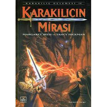 Karakılıcın Mirası Karakılıç Üçlemesi 4. Kitap Margaret Weis,Tracy Hickman