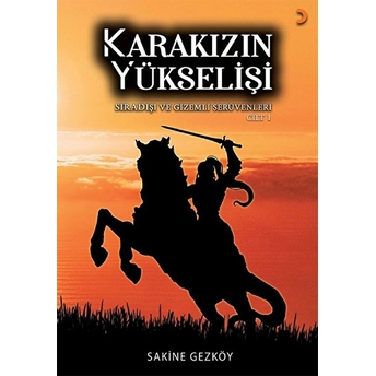 Karakızın Yükselişi - Cilt 1-2 - Sakine Gezköy