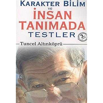 Karakter Bilim Ve Insan Tanımada Testler Tuncel Altınköprü