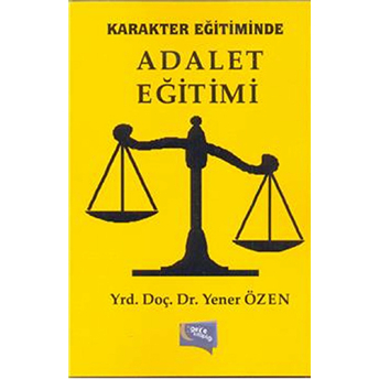 Karakter Eğitiminde Adalet Eğitimi Yener Özen