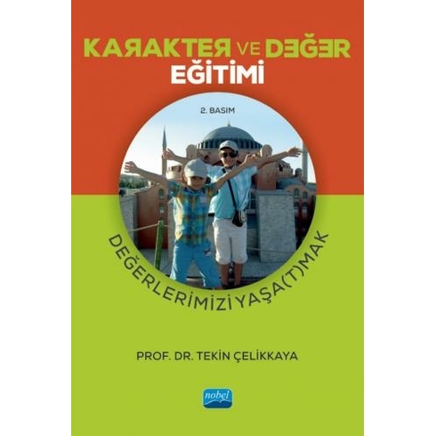 Karakter Ve Değer Eğitimi - Değerlerimizi Yaşa(T)Mak - Tekin Çelikkaya