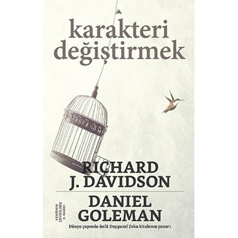 Karakteri Değiştirmek Daniel Goleman, Richard J. Davidson