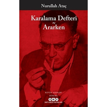 Karalama Defteri - Ararken Nurullah Ataç