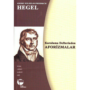 Karalama Defterinden Aforizmalar Georg Wilhelm Friedrich Hegel