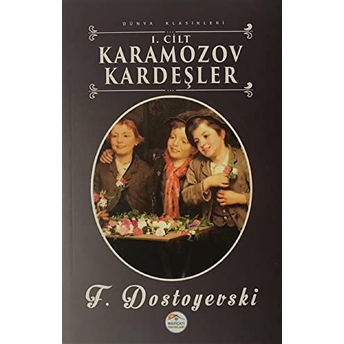 Karamazov Kardeşler 1. Cilt Fyodor Mihayloviç Dostoyevski