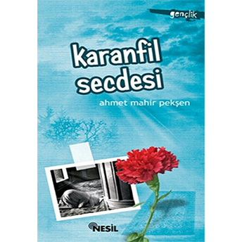 Karanfil Secdesi Ahmet Mahir Pekşen