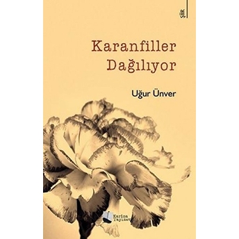 Karanfiller Dağılıyor Uğur Ünver