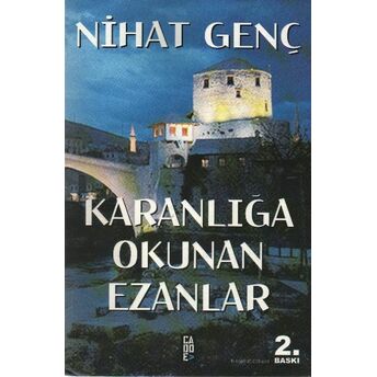 Karanlığa Okunan Ezanlar Nihat Genç