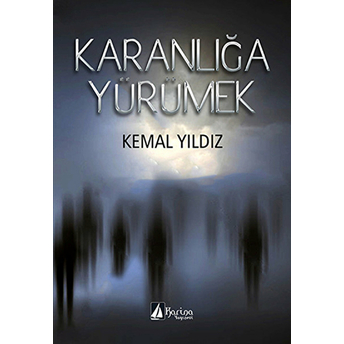 Karanlığa Yürümek