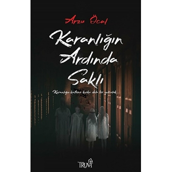 Karanlığın Ardında Saklı - Arzu Öcal