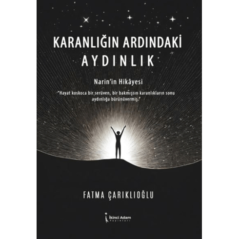 Karanlığın Ardındaki Aydınlık Fatma Çarıklıoğlu