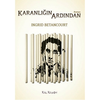 Karanlığın Ardından Ingrid Betancourt