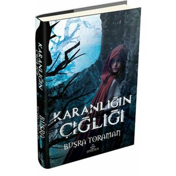 Karanlığın Çığlığı (Ciltli) Büşra Toraman