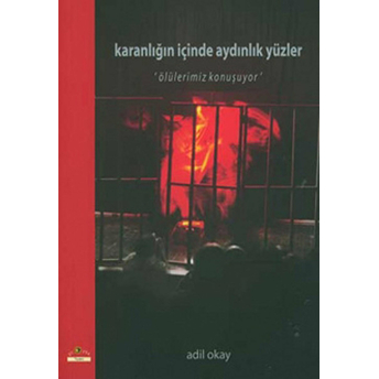 Karanlığın Içinde Aydınlık Yüzler Adil Okay