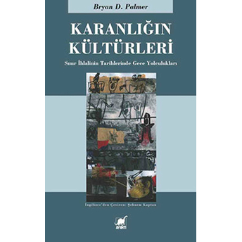 Karanlığın Kültürleri Bryan D. Palmer