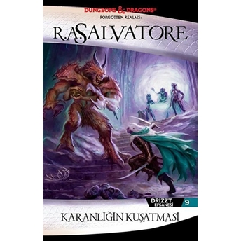 Karanlığın Kuşatması - Drizzt Efsanesi 9 R. A. Salvatore