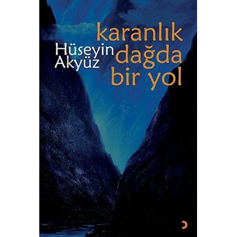 Karanlık Dağda Bir Yol - Hüseyin Akyüz