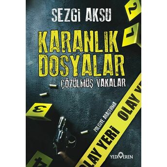 Karanlık Dosyalar: Çözülmüş Vakalar Sezgi Aksu