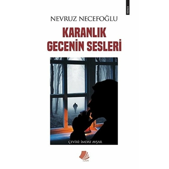 Karanlık Gecenin Sesleri - Nevruz Necefoğlu