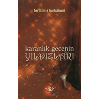 Karanlık Gecenin Yıldızları Feridun-I Tunkabuni