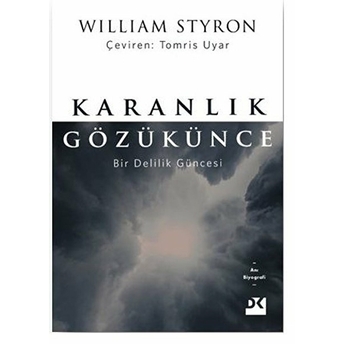 Karanlık Gözükünce - Bir Delilik Güncesi William Styron