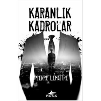 Karanlık Kadrolar Pierre Lemaitre