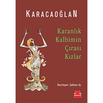 Karanlık Kalbimin Çırası Kızlar