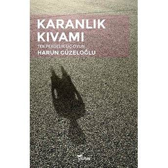 Karanlık Kıvamı Harun Güzeloğlu