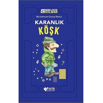 Karanlık Köşk - Sherlock Holmes Sir Arthur Conan Doyle