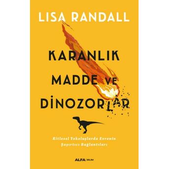 Karanlık Madde Ve Dinazorlar Lisa Randall