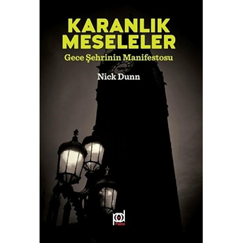 Karanlık Meseleler - Gece Şehrinin Manifestosu Nick Dunn