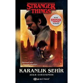 Karanlık Şehir - Bir Stranger Things Romanı Adam Christopher