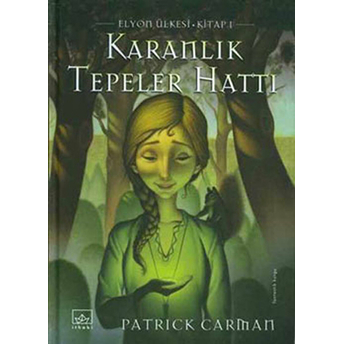 Karanlık Tepeler Hattı Elyon Ülkesi 1. Kitap Patrick Carman