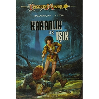 Karanlık Ve Işık Başlangıçlar 1. Kitap Paul B. Thompson