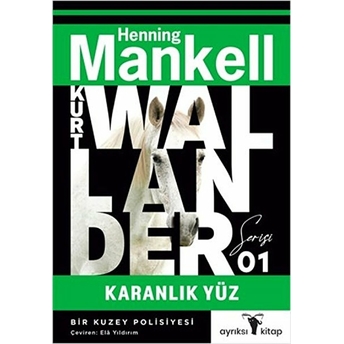 Karanlık Yüz - Kurt Wallander 1 Henning Mankell