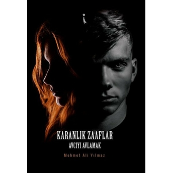 Karanlık Zaaflar - Mehmet Ali Yılmaz