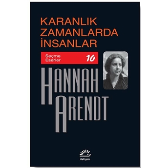 Karanlık Zamanlarda Insanlar Hannah Arendt