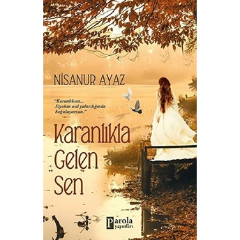 Karanlıkla Gelen Sen Nisanur Ayaz