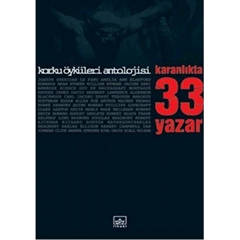 Karanlıkta 33 Yazar Korku Öyküleri Antolojisi Tek Cilt Özel Basım Derleme,Kolektif